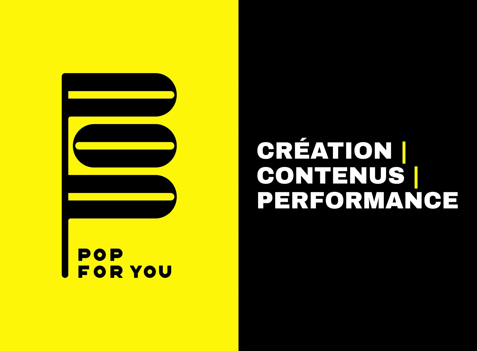 Logo Pop for You noir sur jaune et signature « Création, Contenus, Performance » sur fond noir.